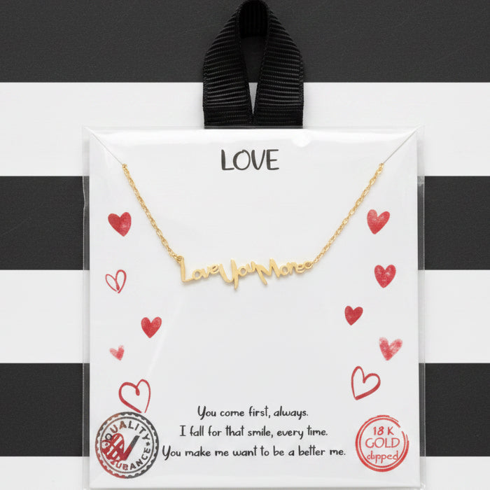 “LOVE YOU MORE” 18K GOLD DIPPED NECKLACE