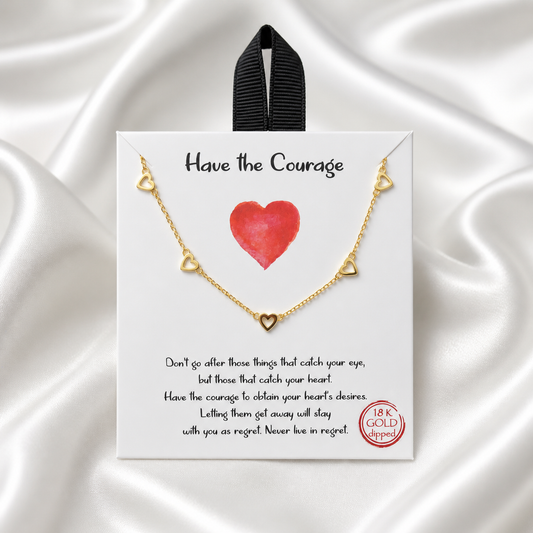 HAVE THE COURAGE